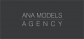 ANA MODELS AGENCY